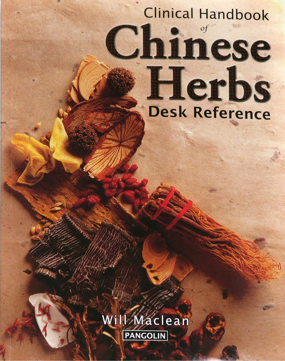 Clinical Handbook of Chinese Herbs 2nd Ed- Desk Reference; Will Maclean